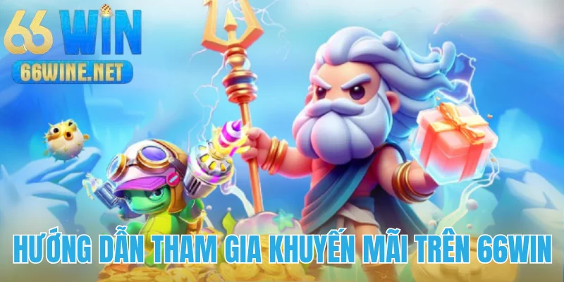 Các bước tham gia khuyến mãi trên 66Win