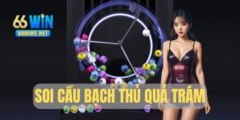 Cách soi cầu bạch thủ quả trám