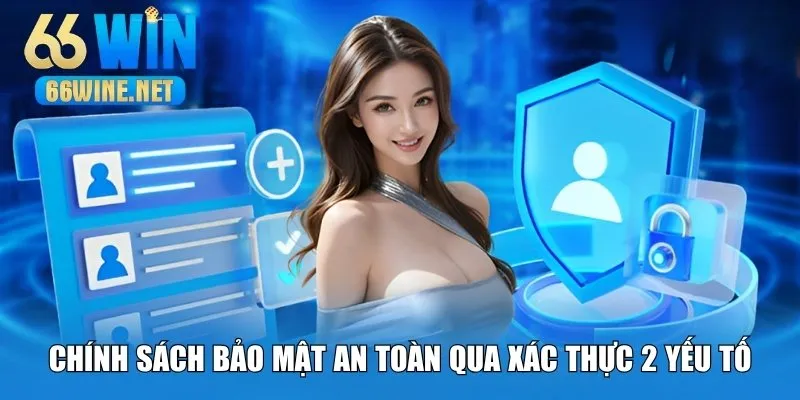 Chính sách bảo mật an toàn qua xác thực 2 yếu tố