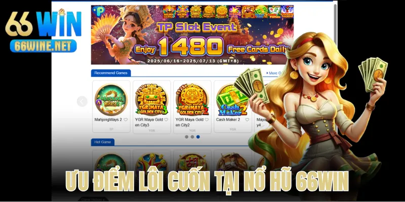 Điểm mạnh nổi bật của nổ hũ 66Win