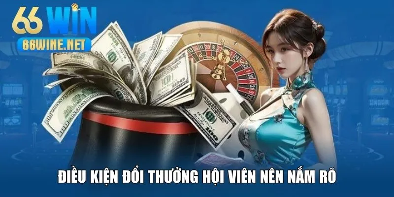 Điều kiện rút tiền hội viên nên nắm rõ