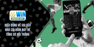 Hiểu Đúng Về Soi Kèo Nhà Cái Hôm Nay Để Tăng Cơ Hội Thắng