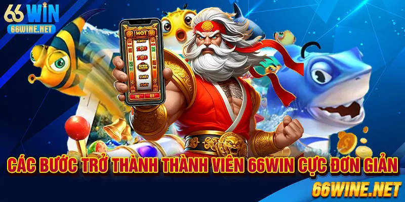 Hướng dẫn trở thành hội viên 66Win dễ dàng