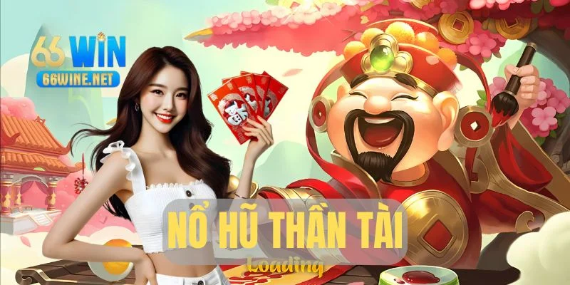 Nổ Hũ Thần Tài – Bí Quyết Săn Hũ Lớn Từ Cao Thủ 2025