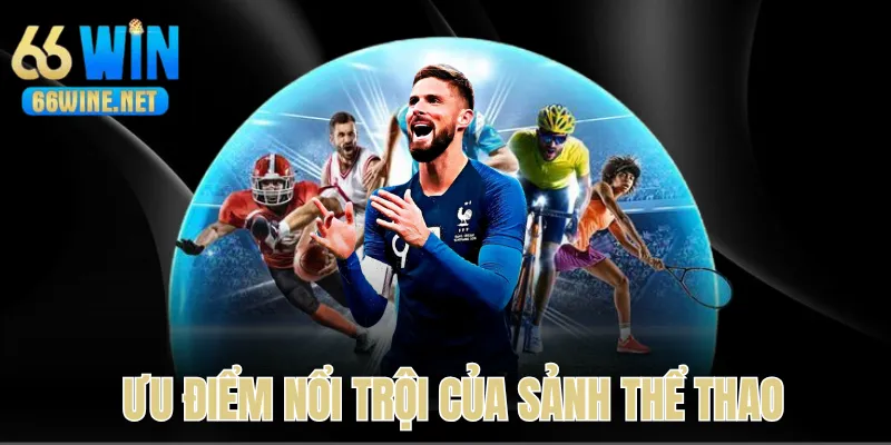 Trải nghiệm chơi đỉnh cao tại thể thao 66Win